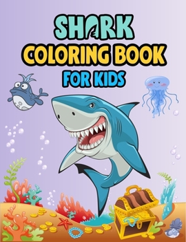 Shark Coloring Book For kids: Cute Shark Coloring Books for Girls Boys Kids and Anyone Who Loves Baby Shark