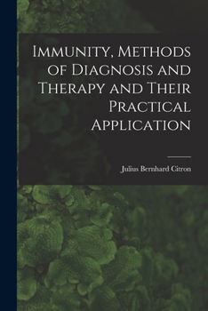 Paperback Immunity, Methods of Diagnosis and Therapy and Their Practical Application Book