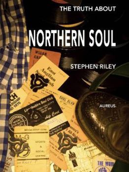 Paperback The Truth About Northern Soul: Unpacking the Myths Book