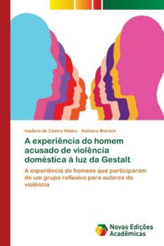 Paperback A experiência do homem acusado de violência doméstica à luz da Gestalt [Portuguese] Book