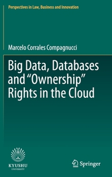 Hardcover Big Data, Databases and Ownership Rights in the Cloud Book