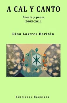 Paperback A Cal Y Canto - Poesia Y Prosa 2005-2011 Book