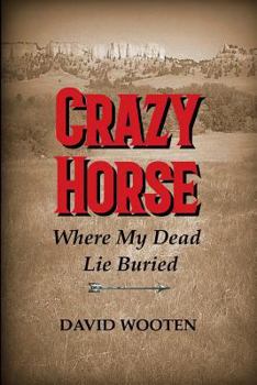 Paperback Crazy Horse: Where My Dead Lie Buried Book