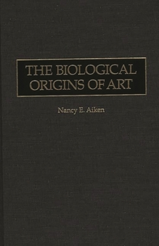 Hardcover The Biological Origins of Art Book