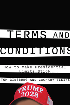Terms and Conditions: How to Make Presidential Limits Stick