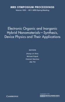 Hardcover Electronic Organic and Inorganic Hybrid Nanomaterials -- Synthesis, Device Physics and Their Applications: Volume 1359 Book