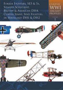 Hardcover Classic WWI Aircraft Profiles Volume 1: Fokker Fighters, SE5 & 5A, Siemens-Schuckert, British & American DH4, Curtiss Jenny, Spad Fighters, De Havilla Book