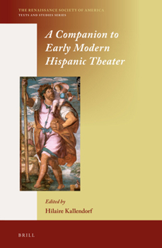 Hardcover A Companion to Early Modern Hispanic Theater Book