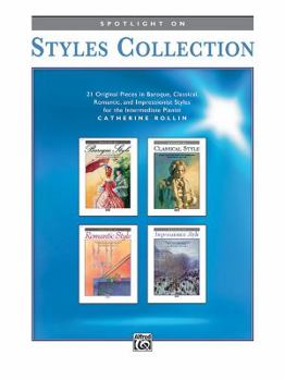 Paperback Spotlight on Styles Collection: 21 Original Pieces in Baroque, Classical, Romantic, and Impressionist Styles for the Intermediate Pianist Book