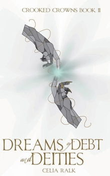 Paperback Dreams of Debt and Deities (Crooked Crowns) Book