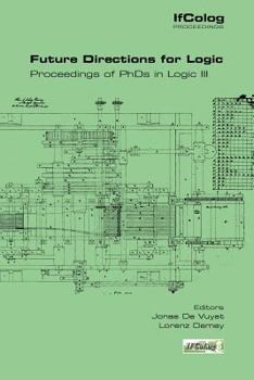Paperback Future Directions for Logic. Proceedings of PhDs in Logic III Book