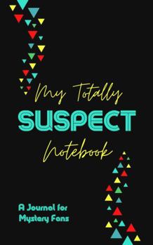 Paperback My Totally Suspect Notebook: A Journal for Mystery Fans Book