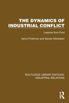 Paperback The Dynamics of Industrial Conflict: Lessons from Ford Book