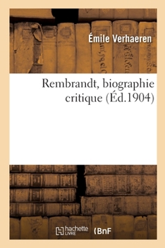 Paperback Rembrandt, Biographie Critique [French] Book