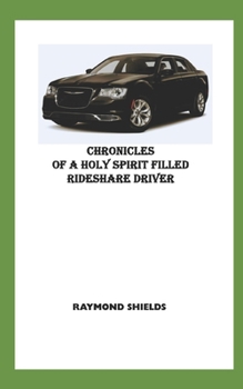 Paperback Chronicles of a Holy Spirit Filled Rideshare Driver Book