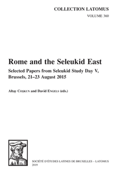 Paperback Rome and the Seleukid East: Selected Papers from Seleukid Study Day V, Brussels, 21-23 August 2015 Book