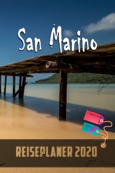 San Marino - Reiseplaner 2020: Urlaubsplaner für deine Reise in 2020 | Checklisten | Kontaktdaten | Packliste | Platz für Fotos und Zeichnungen | 108 Seiten | 6" x 9" (ca. Din-A5) (German Edition)