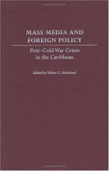 Hardcover Mass Media and Foreign Policy: Post-Cold War Crises in the Caribbean Book