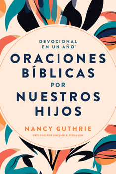 Paperback Devocional En Un Año: Oraciones Bíblicas Por Nuestros Hijos [Spanish] Book