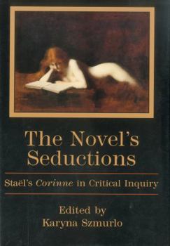 Hardcover The Novel's Seductions: Staëhl's Corinne in Critical Inquiry Book