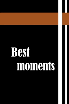 Paperback best moments: Lined notebook Book