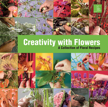 Hardcover Creativity with Flowers: A Collection of Floral Recipes Book
