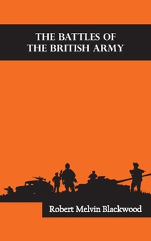 Hardcover The Battles of the British Army Book