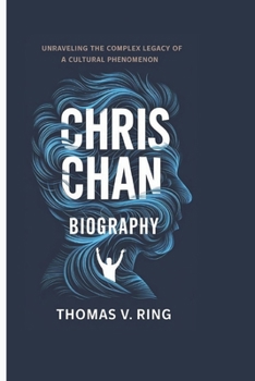 Paperback Chris Chan Biography: Unraveling the Complex Legacy of a Cultural Phenomenon Book