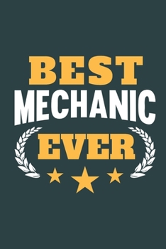 Paperback Best Mechanic Ever: Notebook or Journal for Mechanics with 120 Dot Grid Pages, 6 x 9 Inches, Cream Paper, Glossy Finished Soft Cover Book
