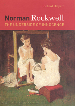 Hardcover Norman Rockwell: The Underside of Innocence Book