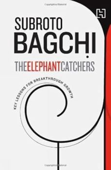 Hardcover The Elephant Catchers: Key Lessons for Breakthrough Growth Book