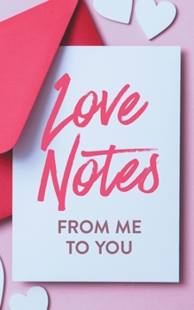 Paperback Love Notes From Me to You: A Fun and Personalized Book With Prompts to Fill Out Book