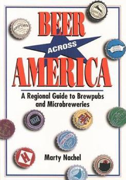 Paperback Beer Across America: A Regional Guide to Brewpubs and Microbreweries Book