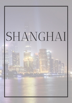Shanghai: A decorative book for coffee tables, bookshelves, bedrooms and interior design styling: Stack International city books to add decor to any ... own home or as a modern home decoration gift.