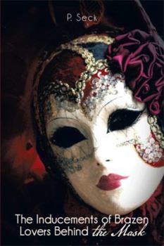 Paperback The Inducements of Brazen Lovers Behind the Mask Book