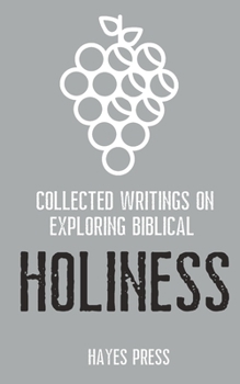 Paperback Collected Writings on ... Exploring Biblical Holiness Book