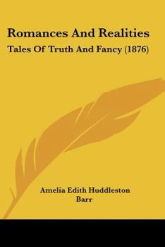 Paperback Romances And Realities: Tales Of Truth And Fancy (1876) Book