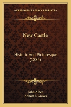 Paperback New Castle: Historic And Picturesque (1884) Book