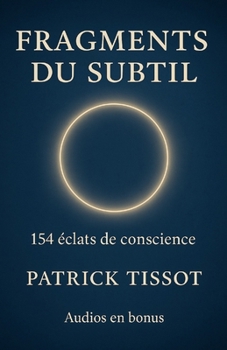 Paperback Fragments du Subtil: 154 éclats de conscience pour se reconnecter à l'essentiel [French] Book