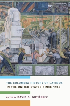 Paperback The Columbia History of Latinos in the United States Since 1960 Book