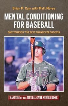 Paperback Mental Conditioning for Baseball: Give Yourself the Best Chance for Success Book