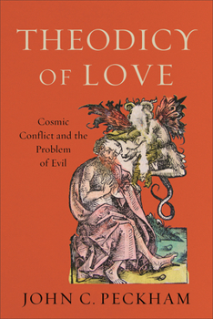 Paperback Theodicy of Love: Cosmic Conflict and the Problem of Evil Book