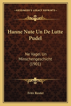 Paperback Hanne Nute Un De Lutte Pudel: Ne Vagel Un Minschengeschicht (1901) [German] Book