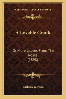 A Lovable Crank: Or More Leaves From The Roses