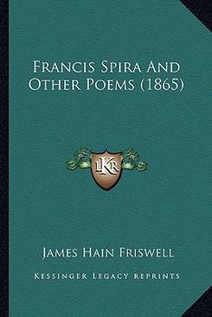 Paperback Francis Spira And Other Poems (1865) Book