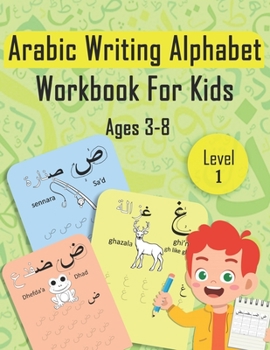 Paperback Arabic Writing Alphabet Workbook For Kids: Tracing Arabic Alphabet Level 1 With 91 Pages Book