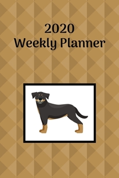 2020 Weekly Planner: Rottweiler; January 1, 2020 - December 31, 2020; 6" x 9"