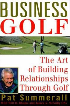 Hardcover Business Golf: The Art of Building Relationships Through Golf Book