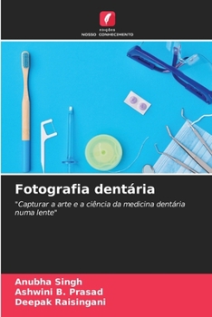 Fotografia dentária: "Capturar a arte e a ciência da medicina dentária numa lente"