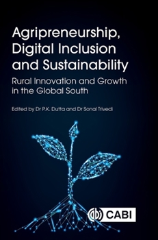 Agripreneurship, Digital Inclusion and Sustainability: Rural Innovation and Growth in the Global South
